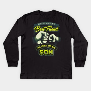 I asked gd for a best friend he sent me my son Kids Long Sleeve T-Shirt